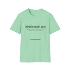 The Math Doesn't Math T-Shirt