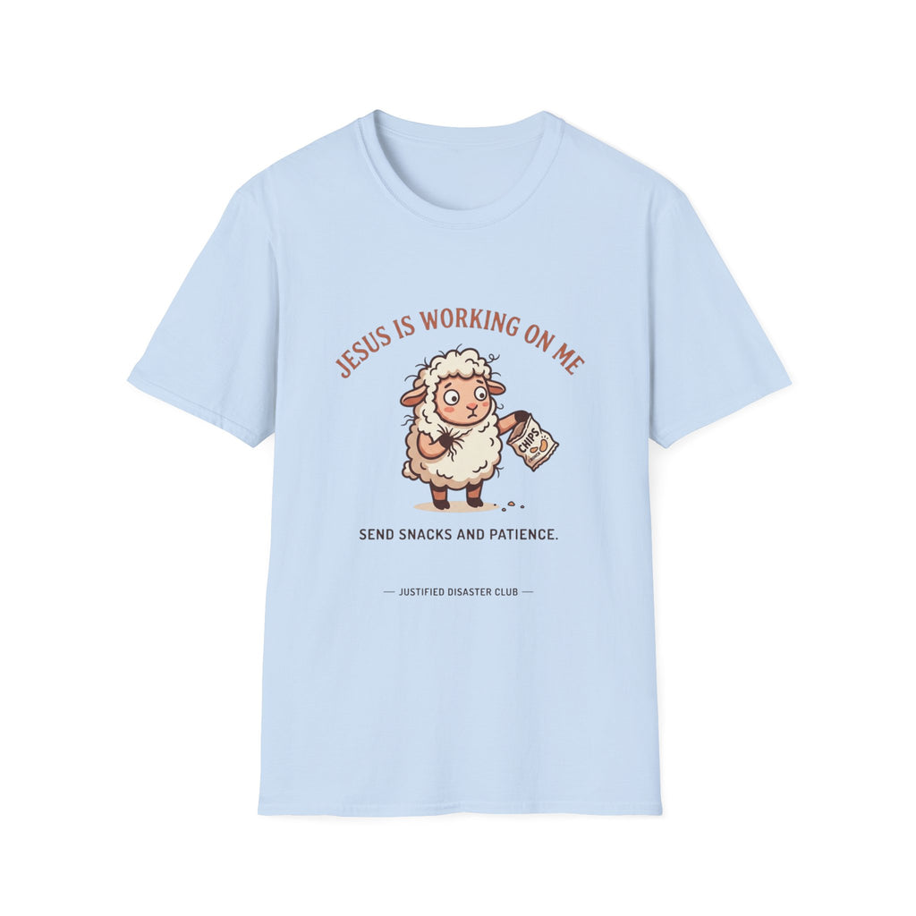 Jesus is working on my Send snacks T-Shirt