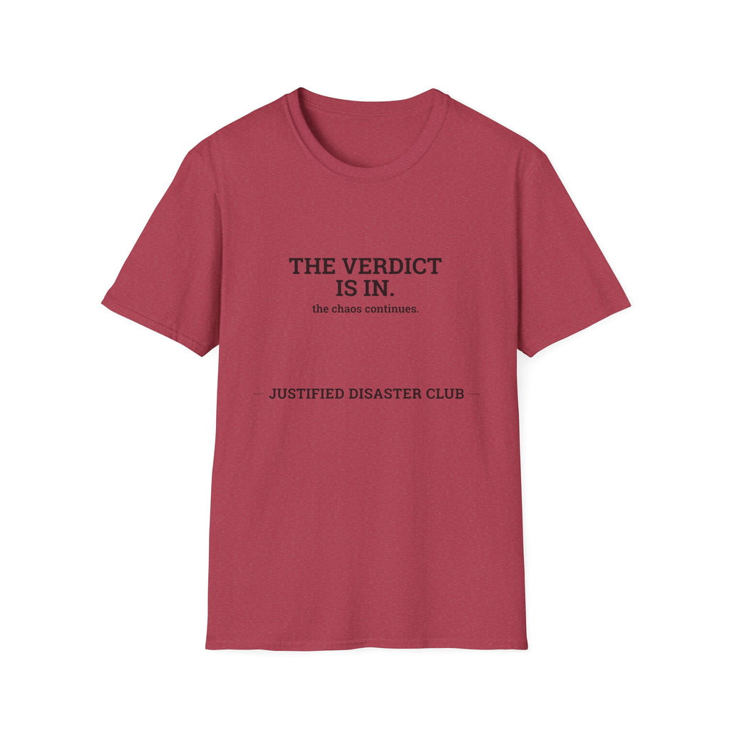The verdict is in Chaos continues T-Shirt