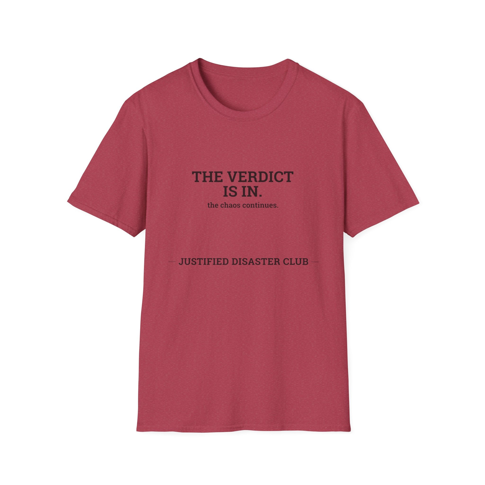 The verdict is in Chaos continues T-Shirt