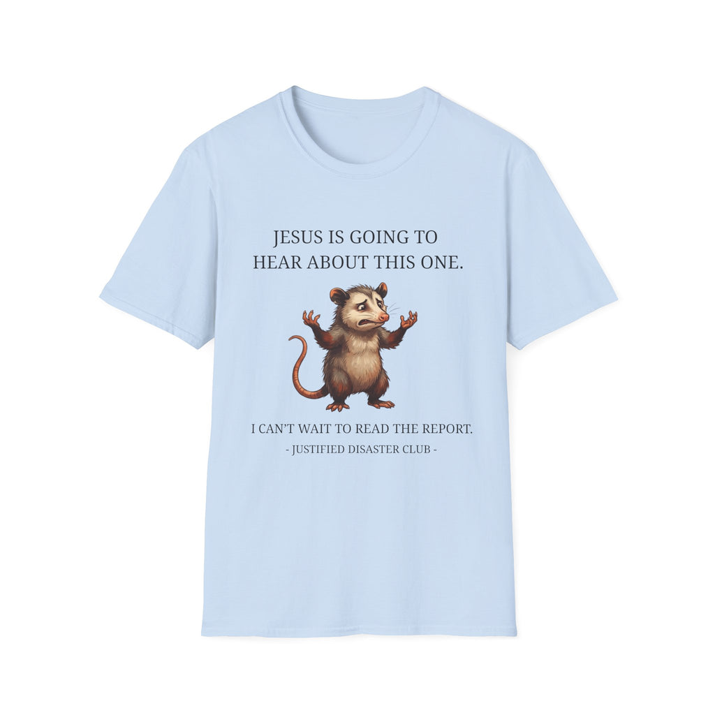Jesus is going to hear about this one T-Shirt
