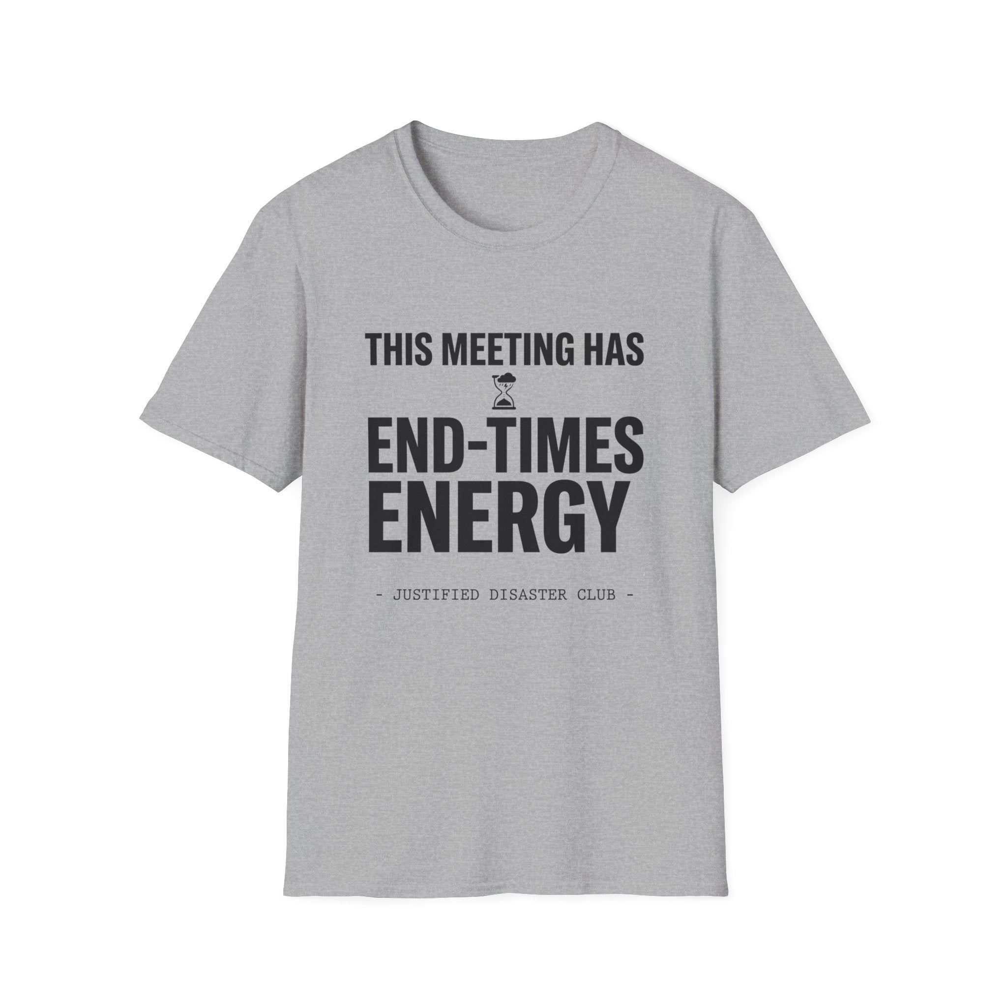 This meeting has end-times energy T-Shirt