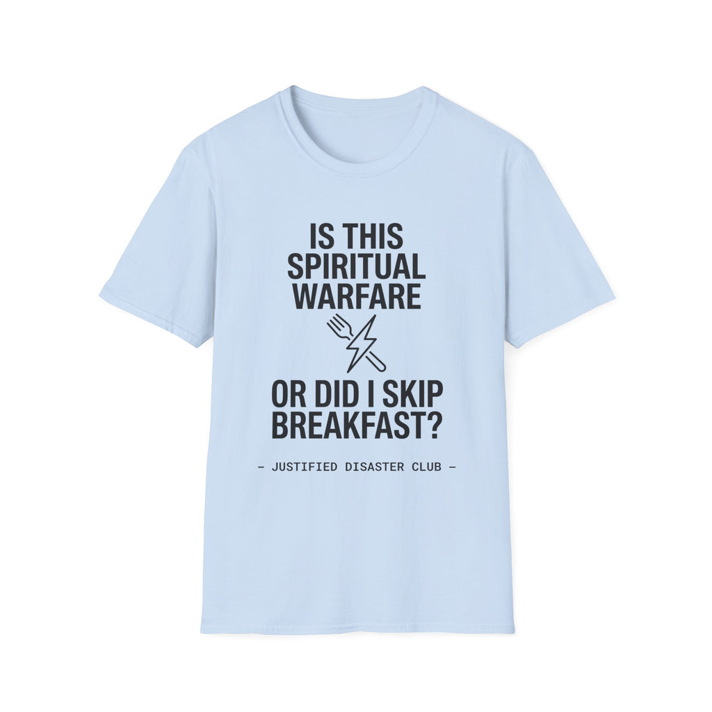 Is this spiritual warfare or did I skip breakfast T-Shirt