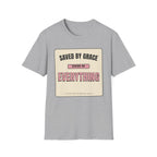 Saved by Grace Behind on Everything else T-Shirt