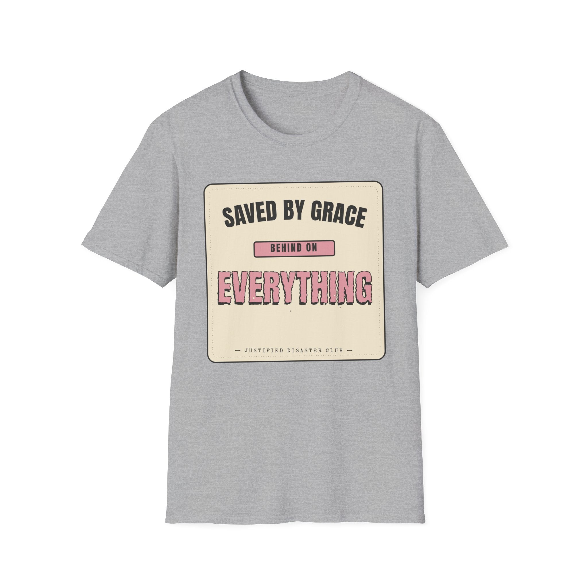 Saved by Grace Behind on Everything else T-Shirt