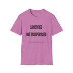 Sanctified but unsupervised T-Shirt