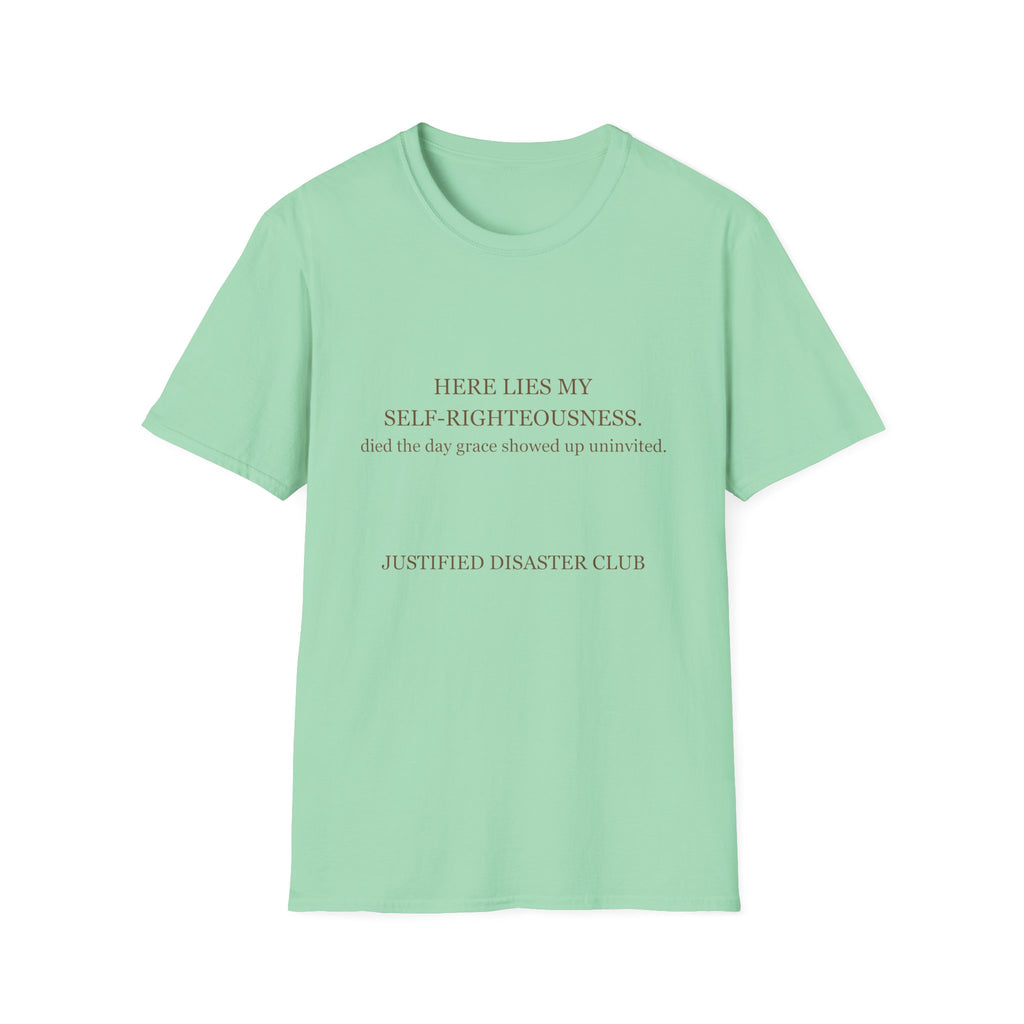Here lies my self righteousness T-Shirt