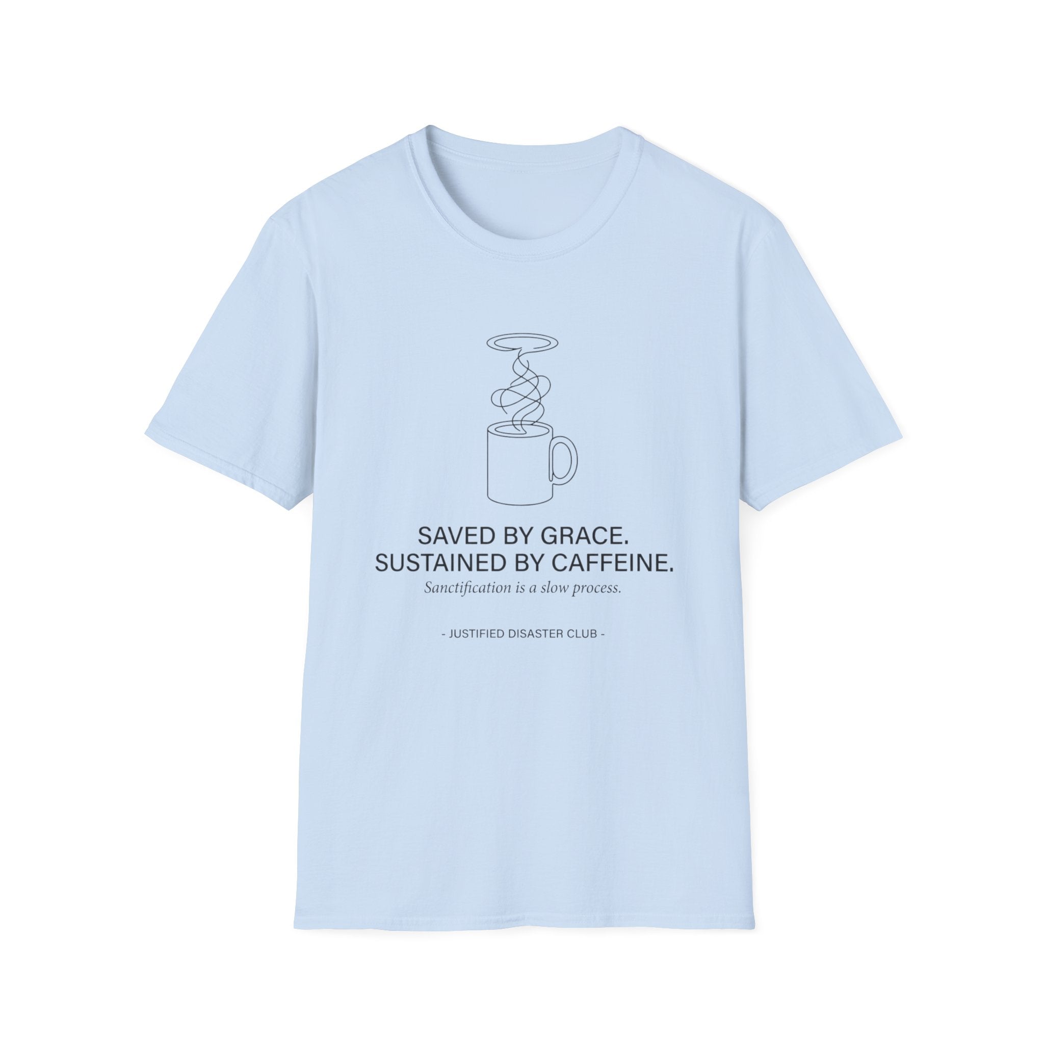 Saved by Grace Sustained by Caffeine T-Shirt