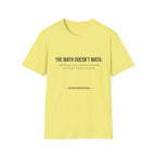 The Math Doesn't Math T-Shirt