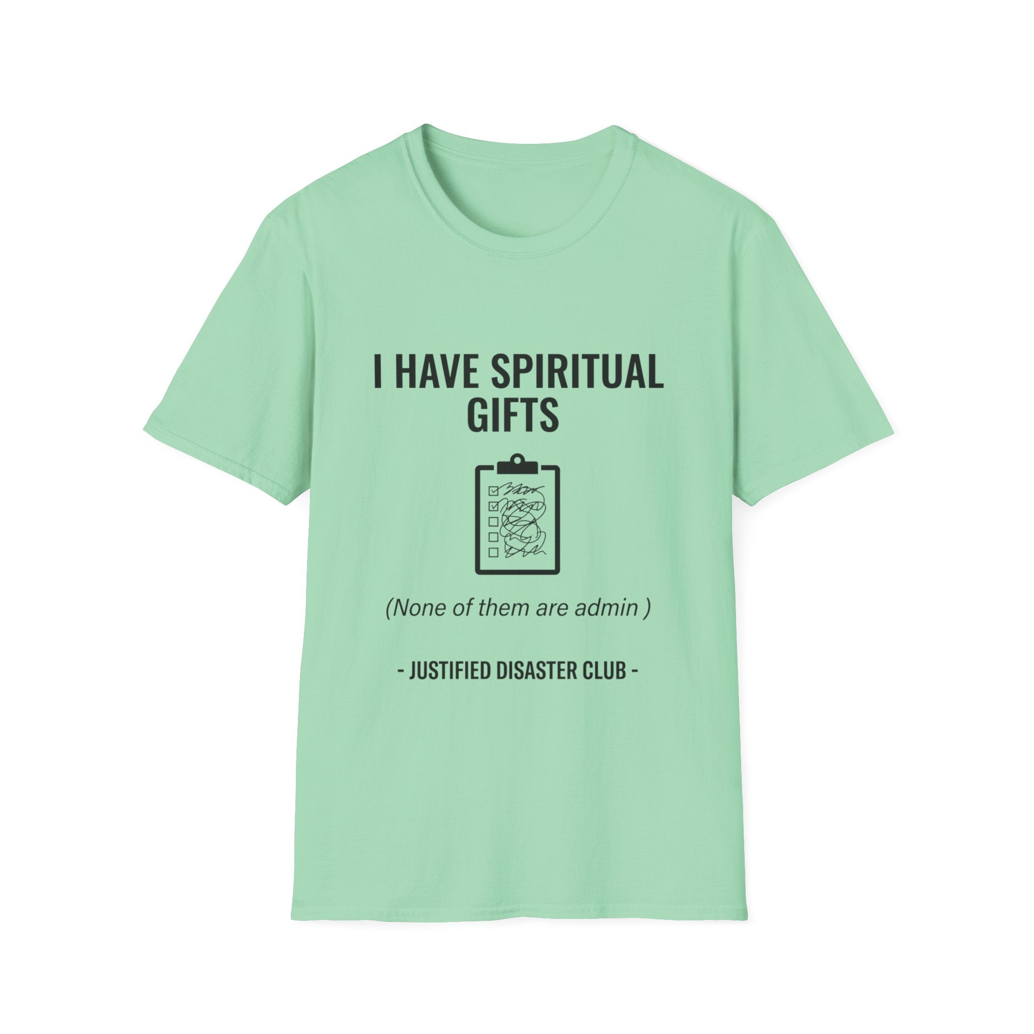 I have spiritual gifts none of them are admin T-Shirt