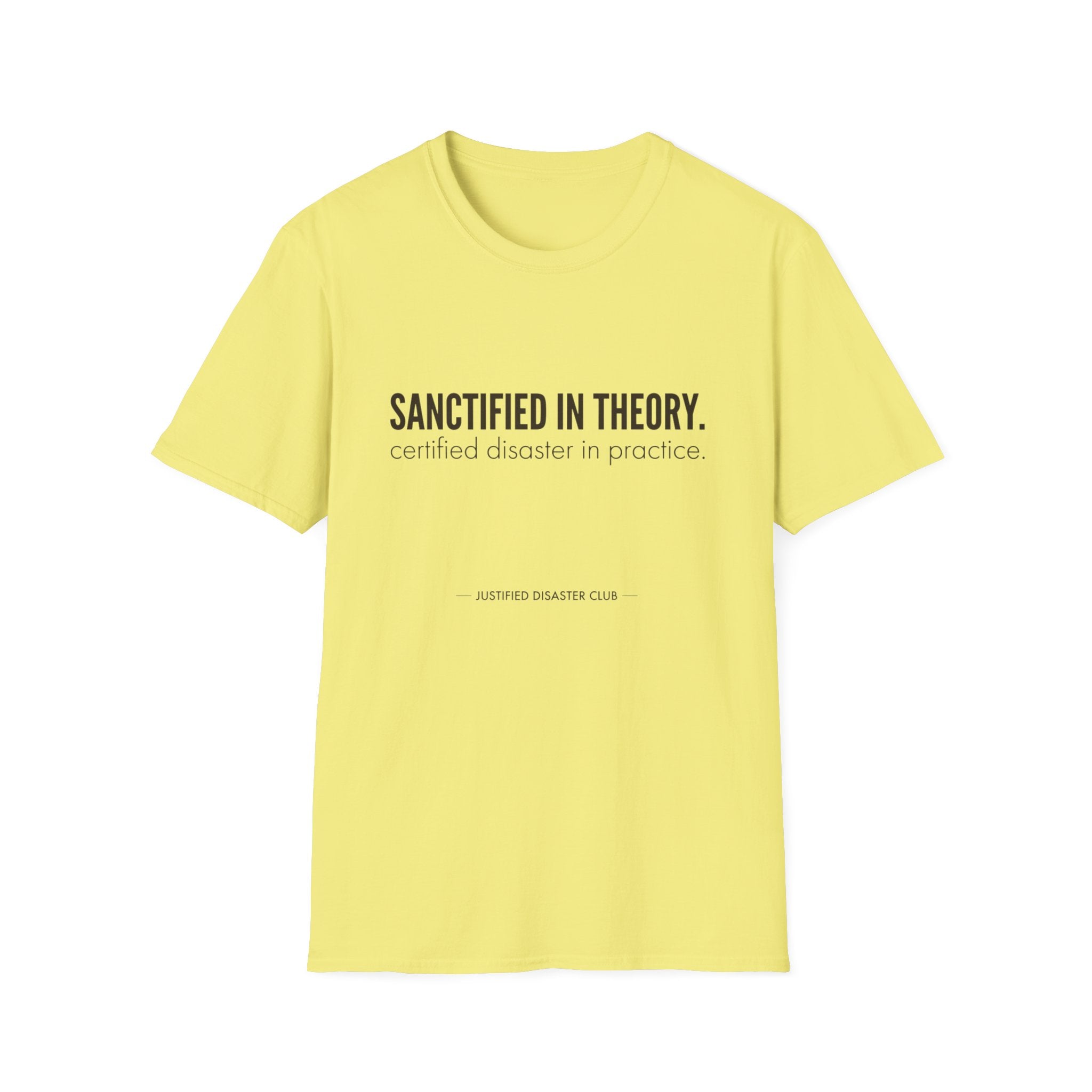 Sanctified in Theory Disaster in Practice T-Shirt