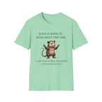 Jesus is going to hear about this one T-Shirt