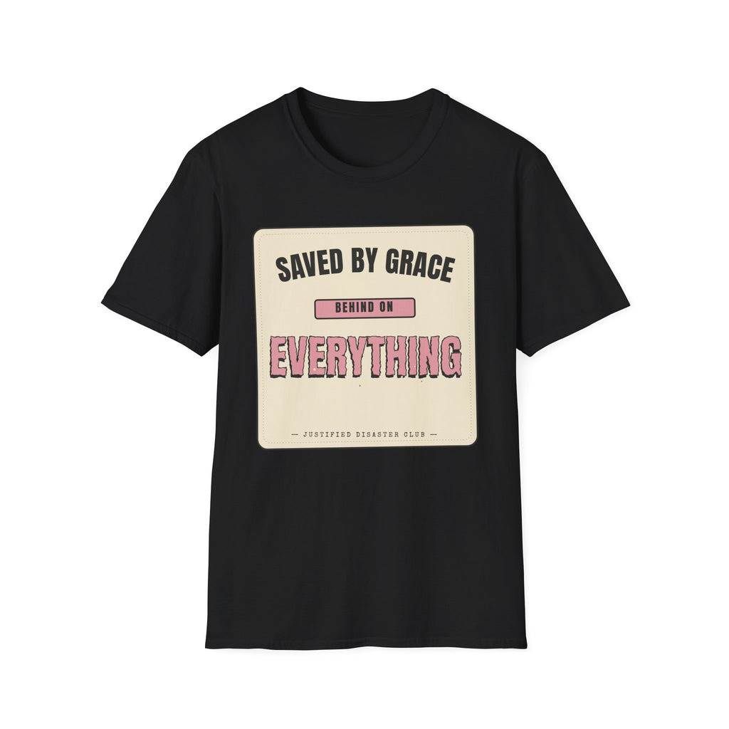 Saved by Grace Behind on Everything else T-Shirt