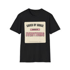 Saved by Grace Behind on Everything else T-Shirt