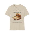 I've read the final chapter I'm still a mess T-Shirt