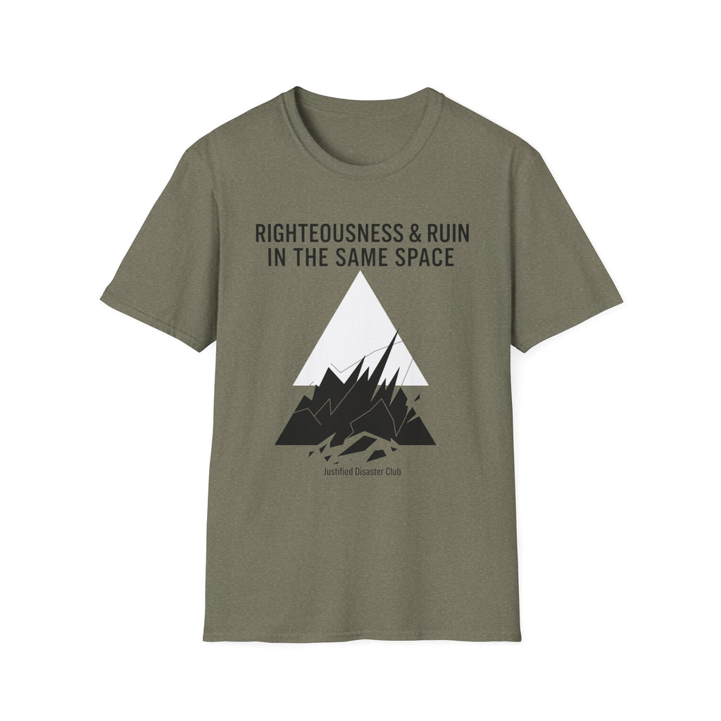 Righteousness and Ruin in the same place T-Shirt