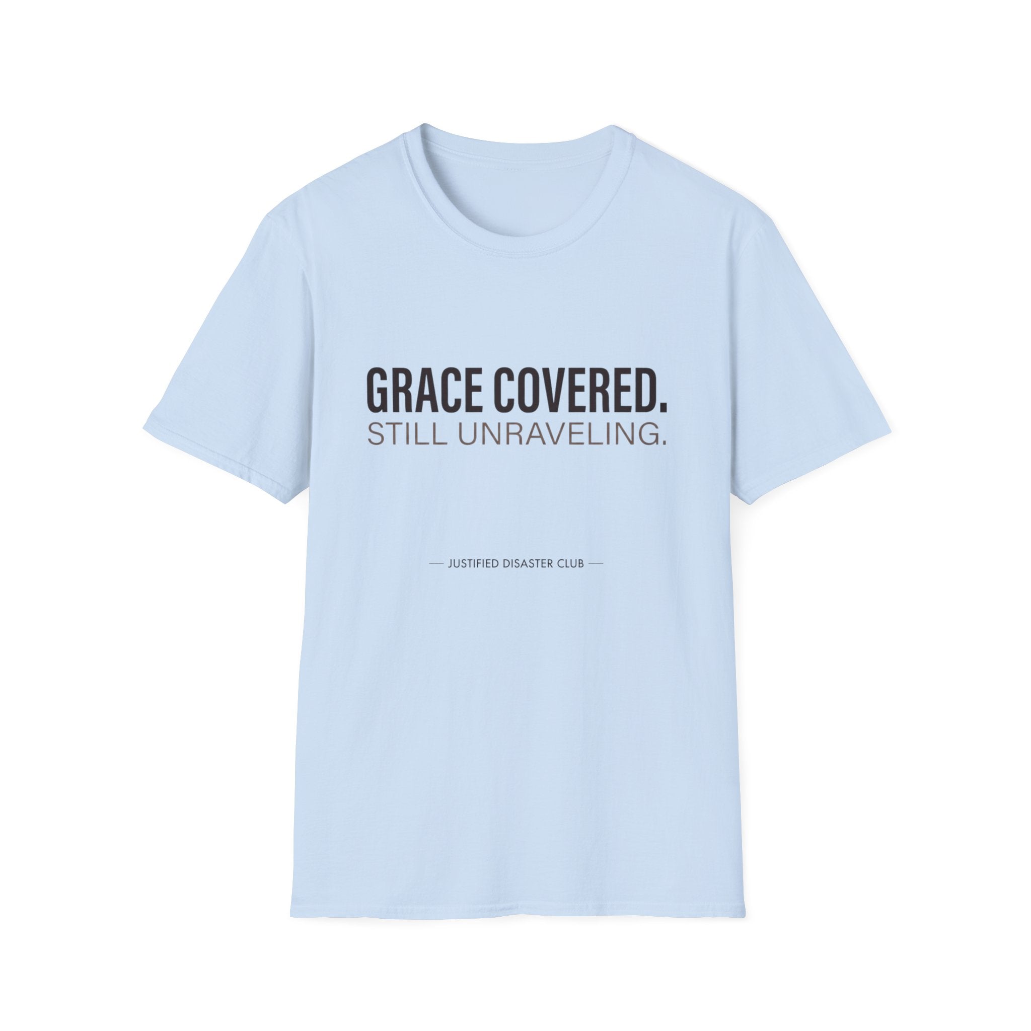Grace covered still unraveling T-Shirt