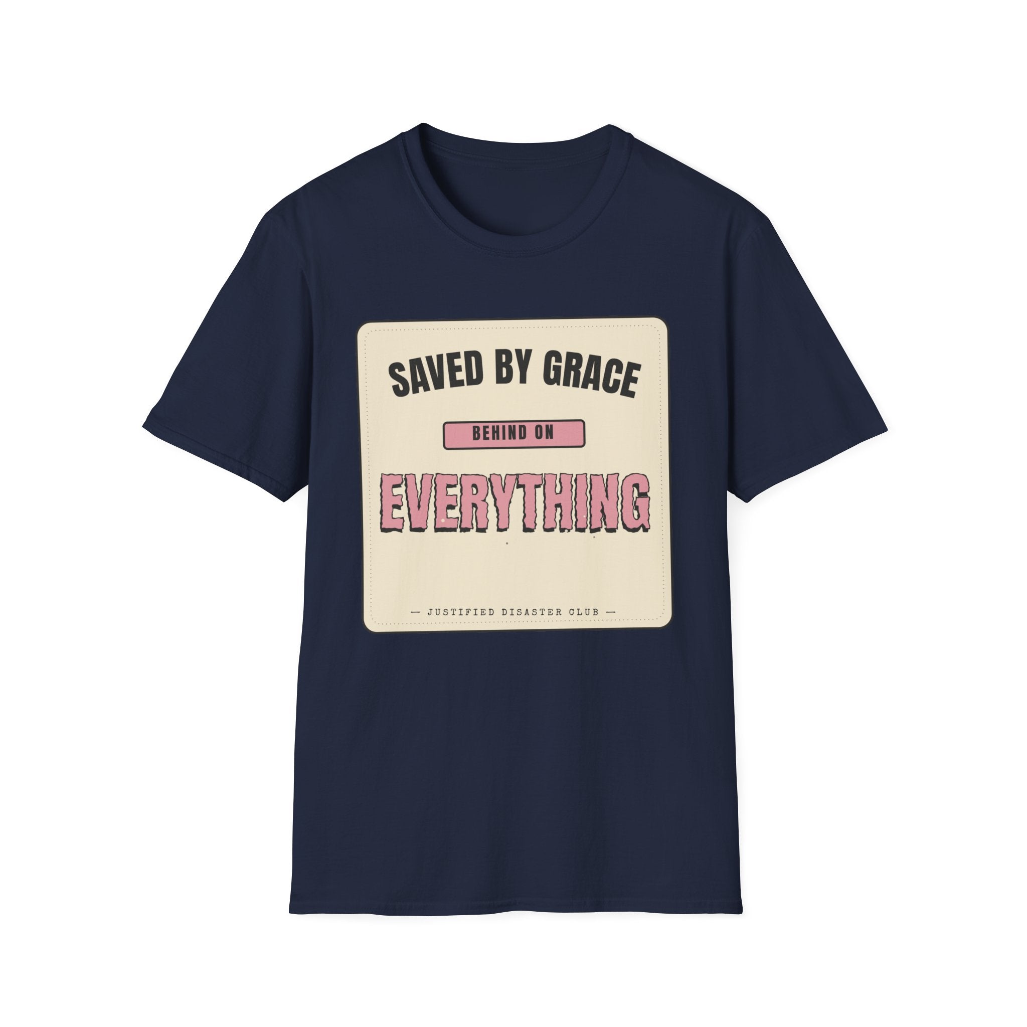 Saved by Grace Behind on Everything else T-Shirt