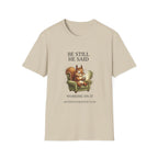 Be Still Working On It T-Shirt