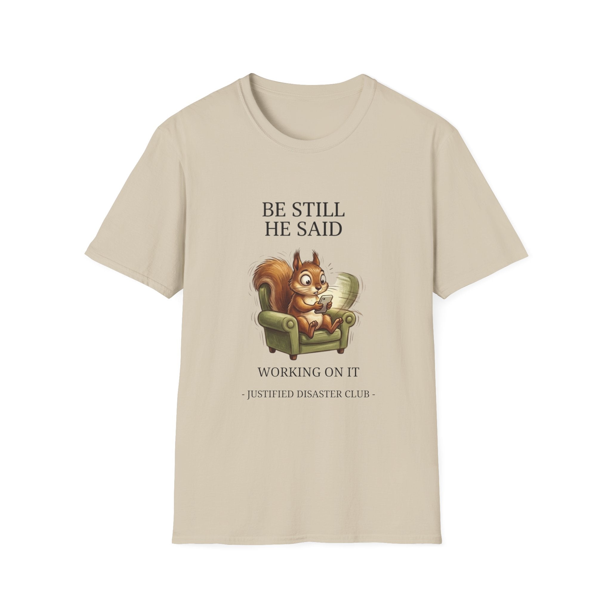 Be Still Working On It T-Shirt
