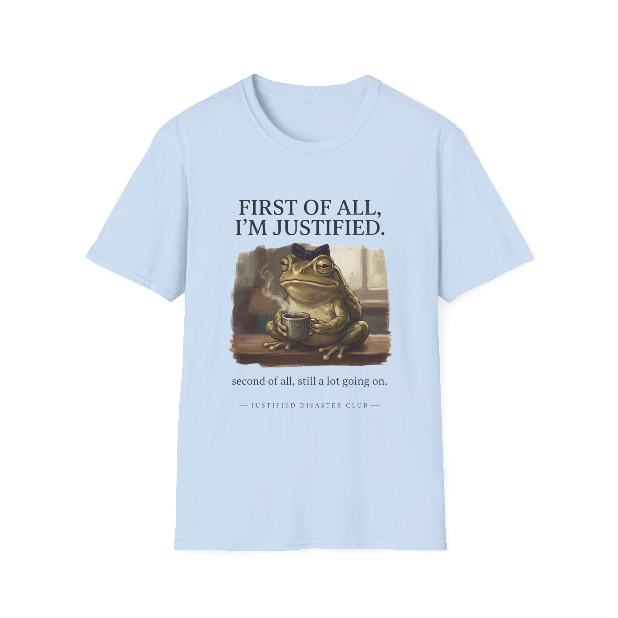 First of All I'm Justified Female Frog T-Shirt