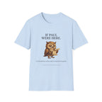 If Paul were here we'd be getting a letter T-Shirt