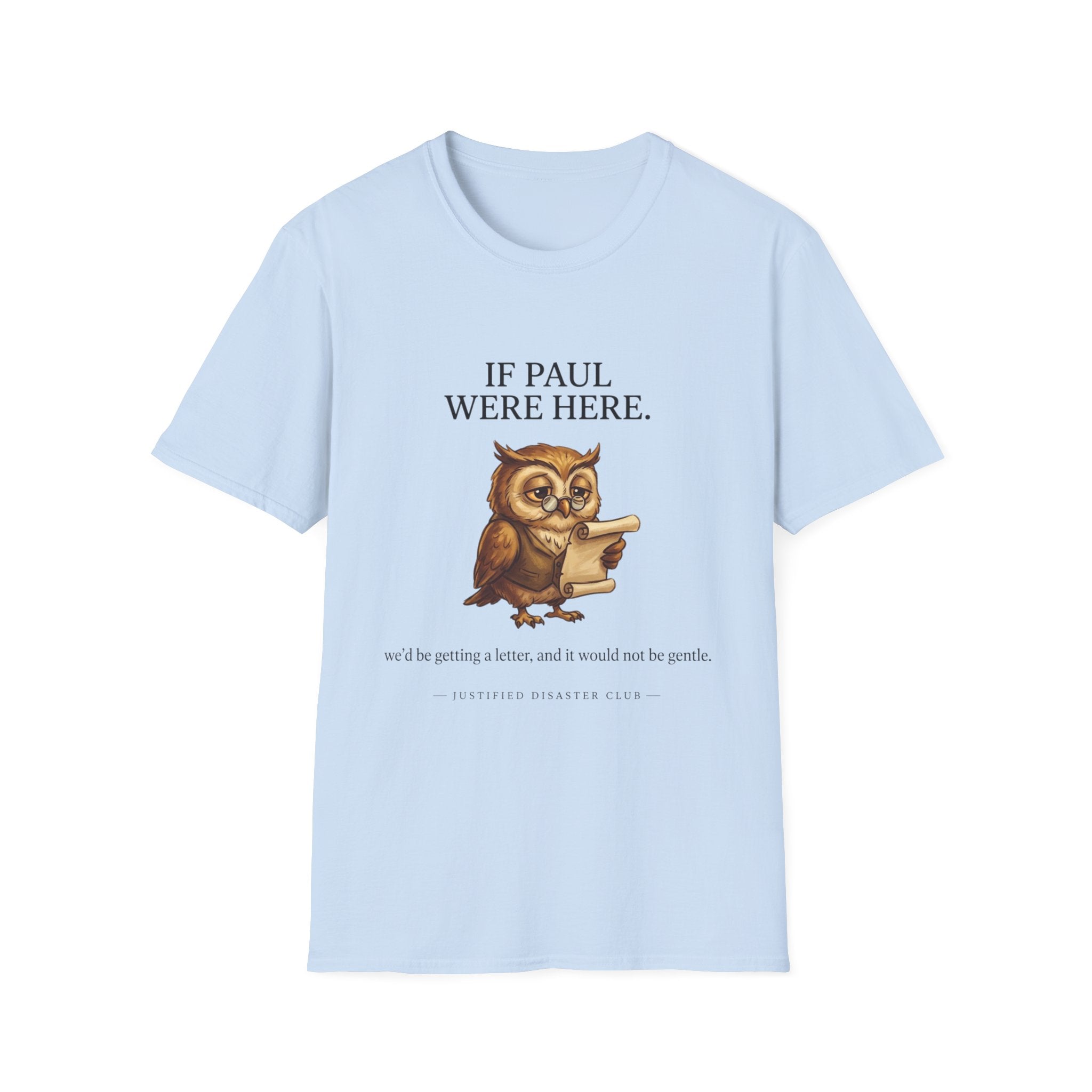 If Paul were here we'd be getting a letter T-Shirt
