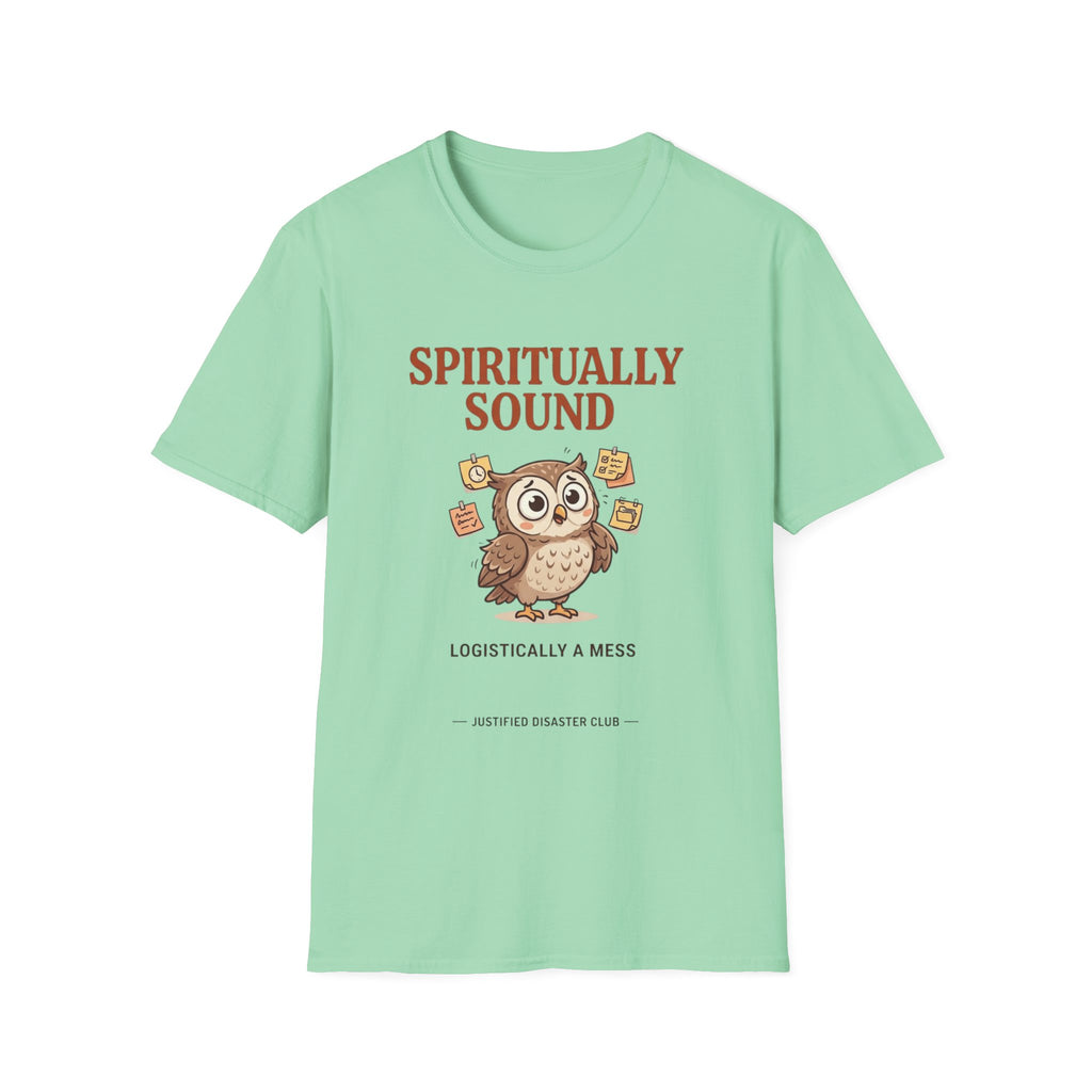 Spiritually Sound Logistically a Mess Owl T-Shirt