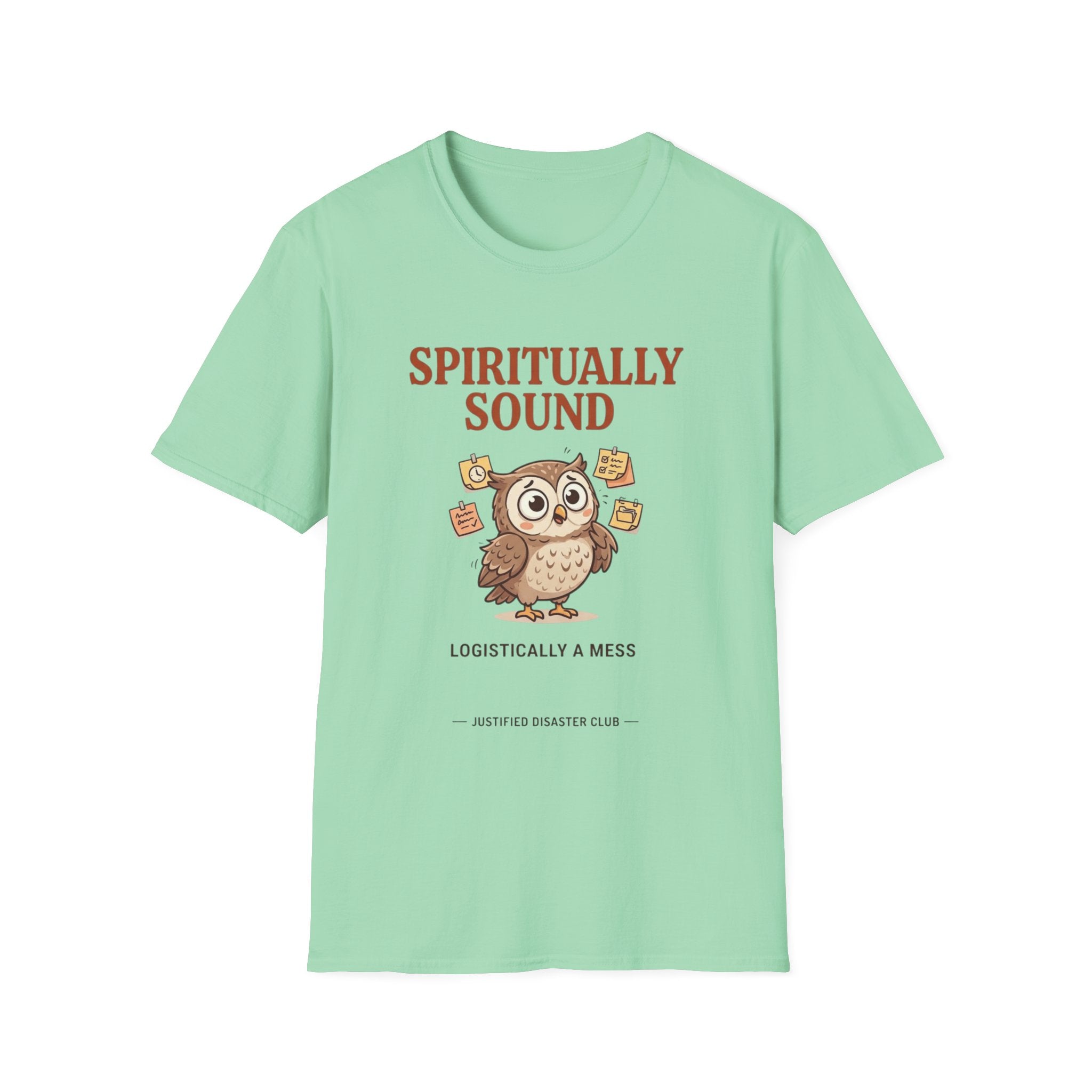 Spiritually Sound Logistically a Mess Owl T-Shirt
