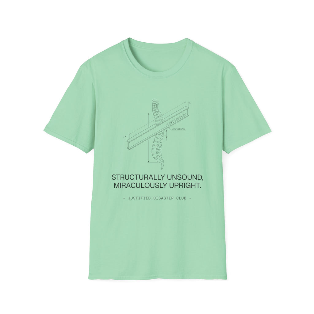 Structurally unsound Miraculously upright T-Shirt