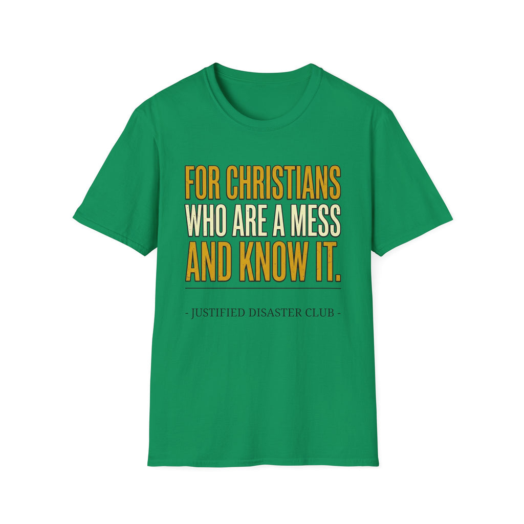 Christians are a Mess and Know It T-Shirt