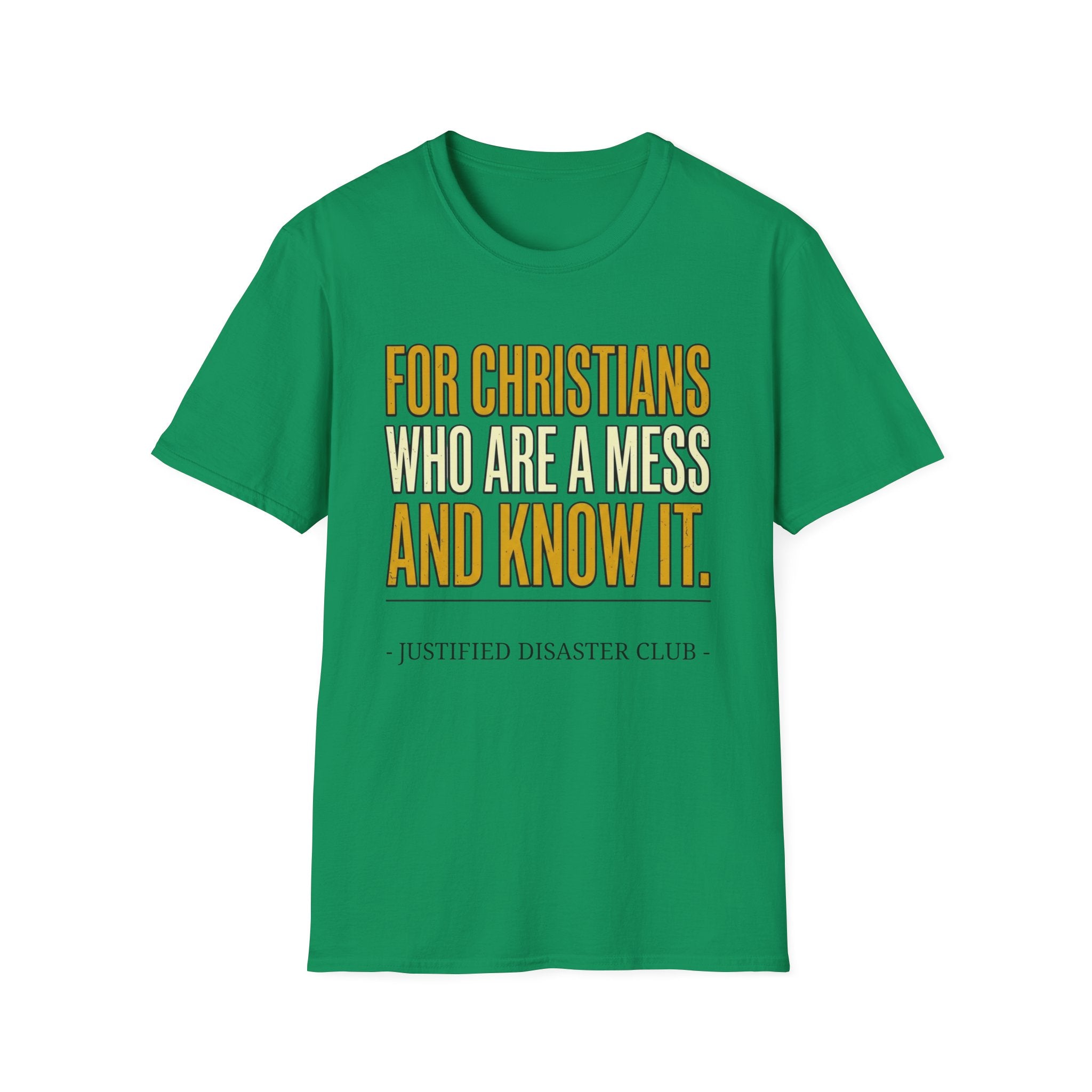 Christians are a Mess and Know It T-Shirt