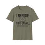 I Rebuke this Email T-Shirt