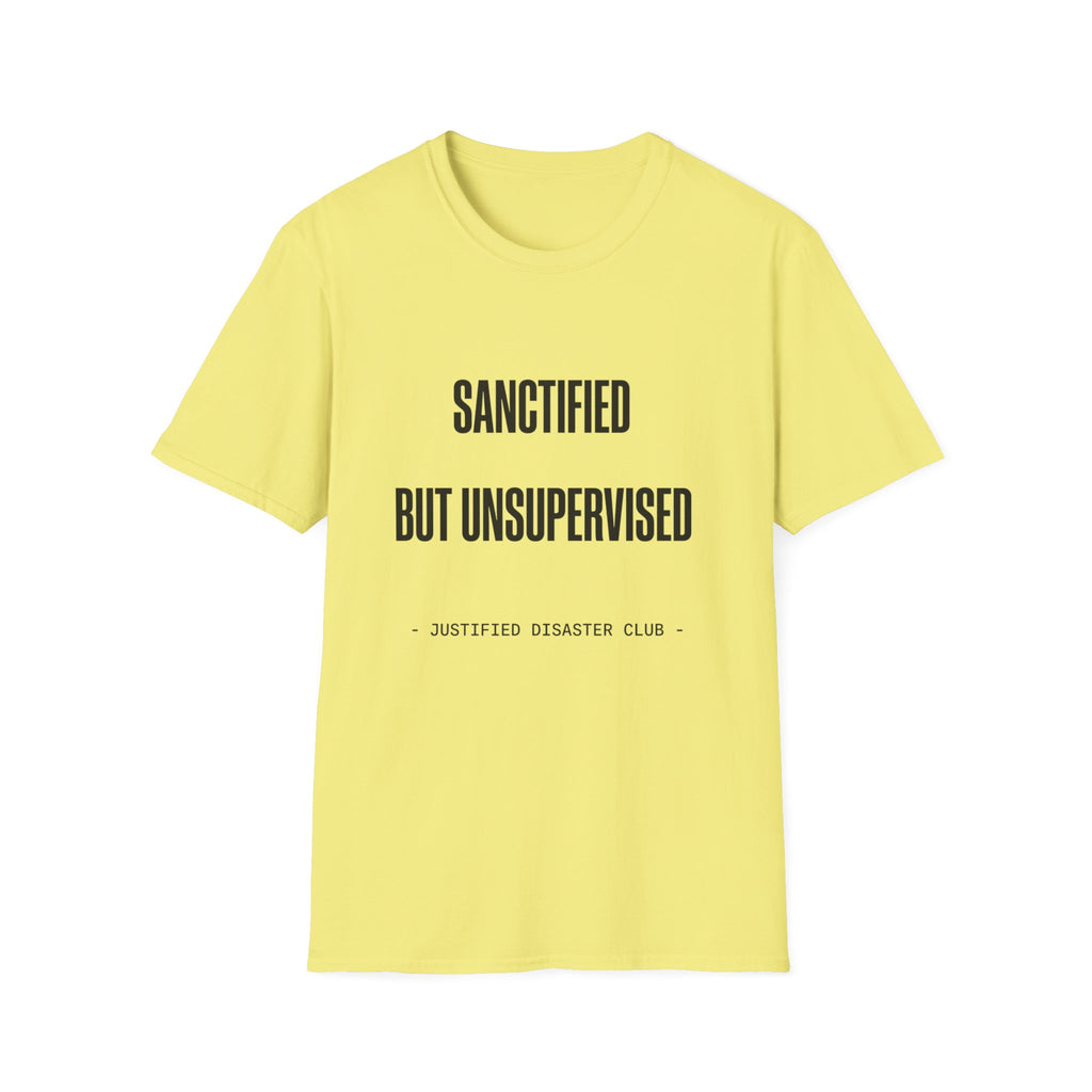 Sanctified but unsupervised T-Shirt