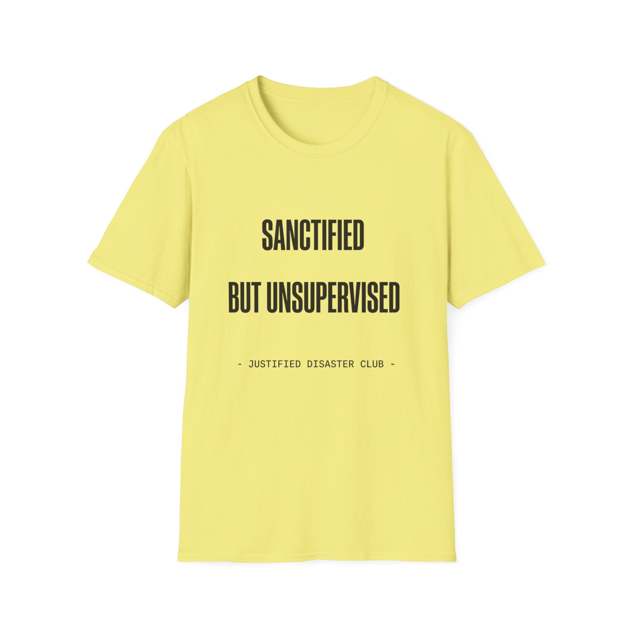 Sanctified but unsupervised T-Shirt