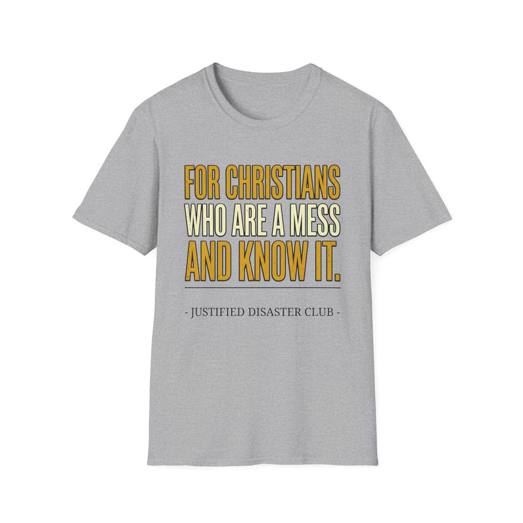 Christians are a Mess and Know It T-Shirt