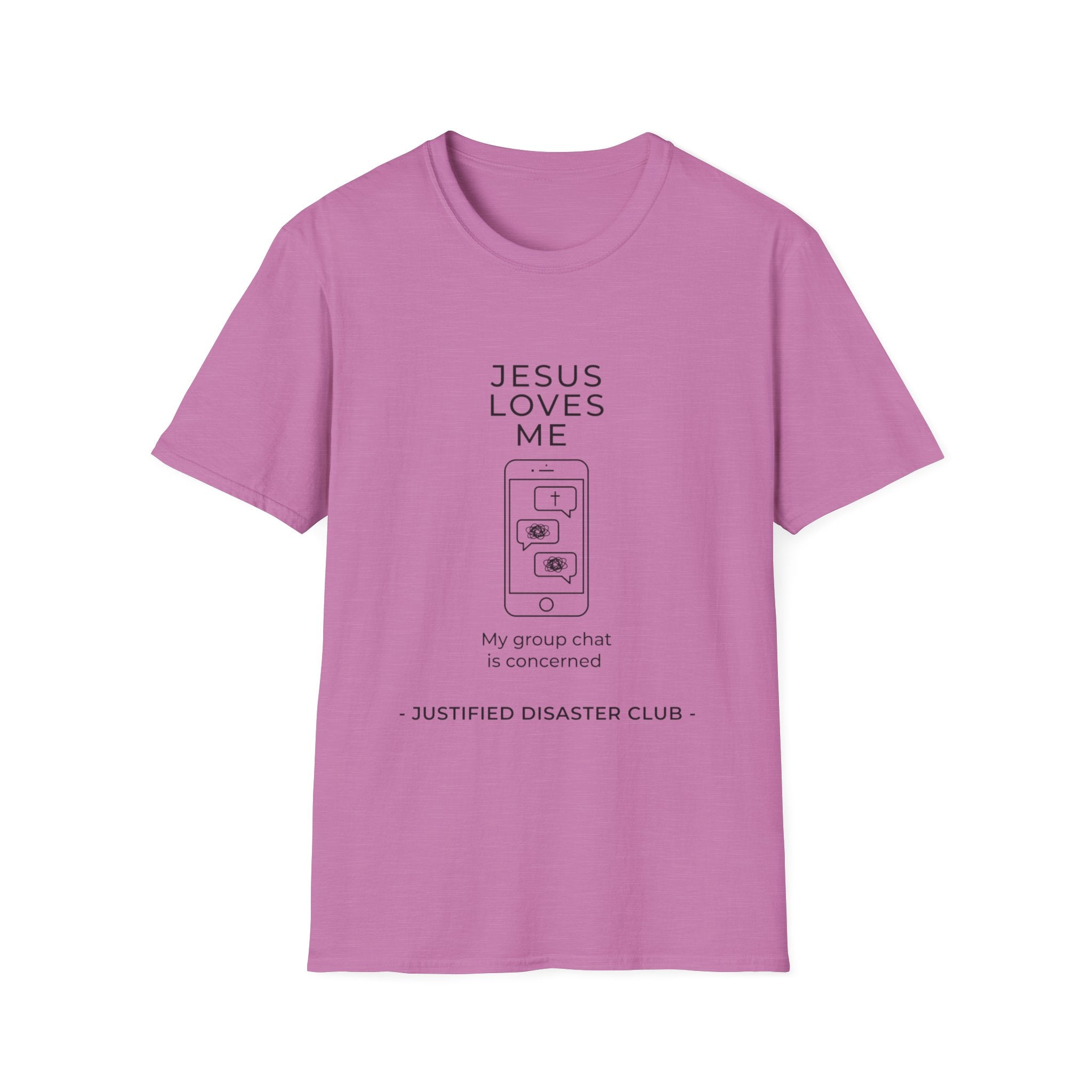 Jesus loves me My group chat is concerned T-Shirt