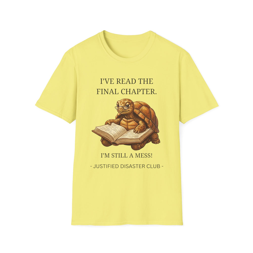I've read the final chapter I'm still a mess T-Shirt