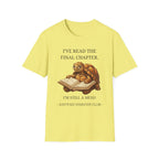 I've read the final chapter I'm still a mess T-Shirt