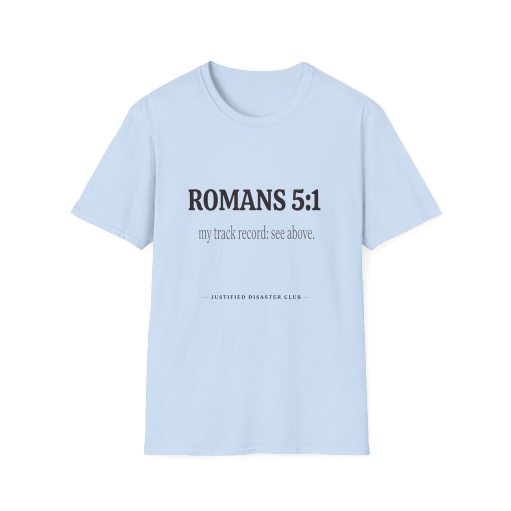 Romans 5:1 My track record T-Shirt