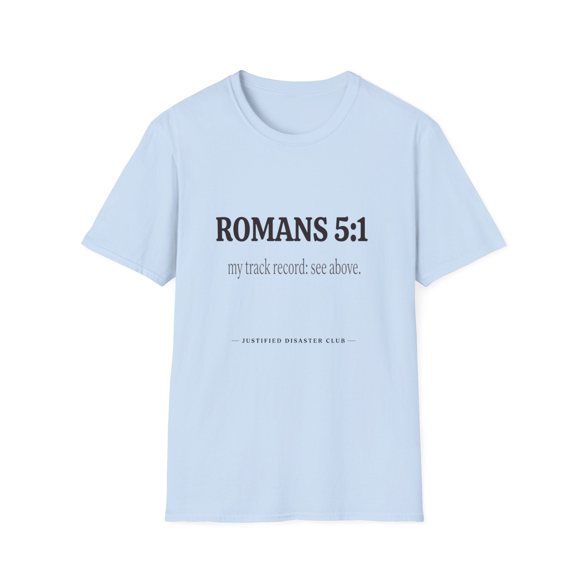 Romans 5:1 My track record T-Shirt