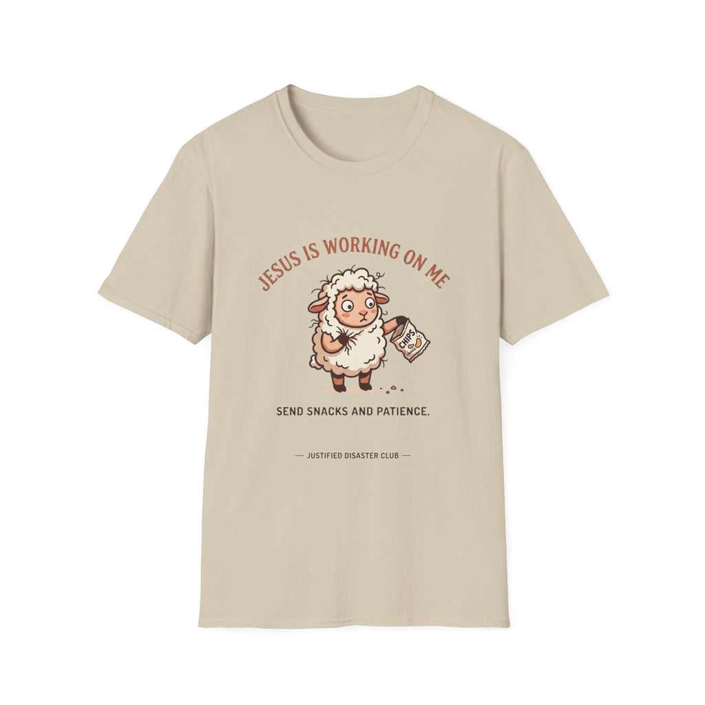 Jesus is working on my Send snacks T-Shirt