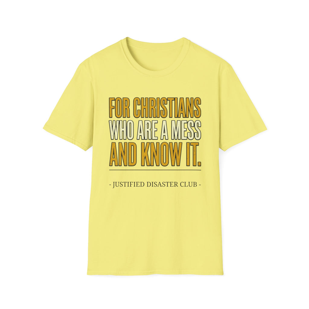 Christians are a Mess and Know It T-Shirt