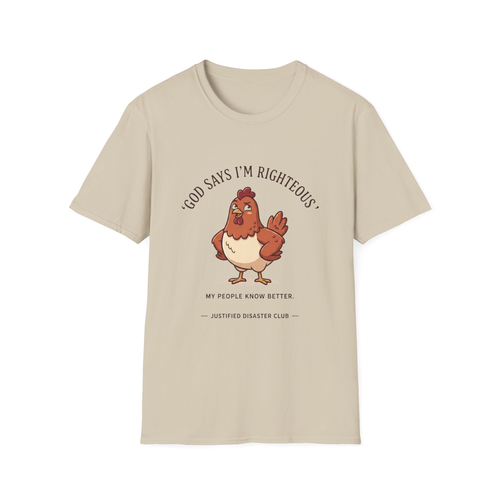 God says I'm righteous My people know better T-Shirt