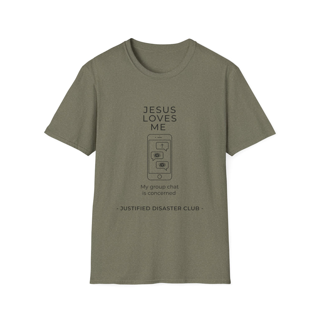 Jesus loves me My group chat is concerned T-Shirt