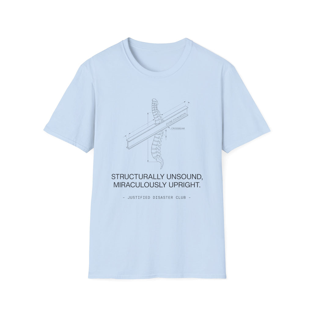 Structurally unsound Miraculously upright T-Shirt