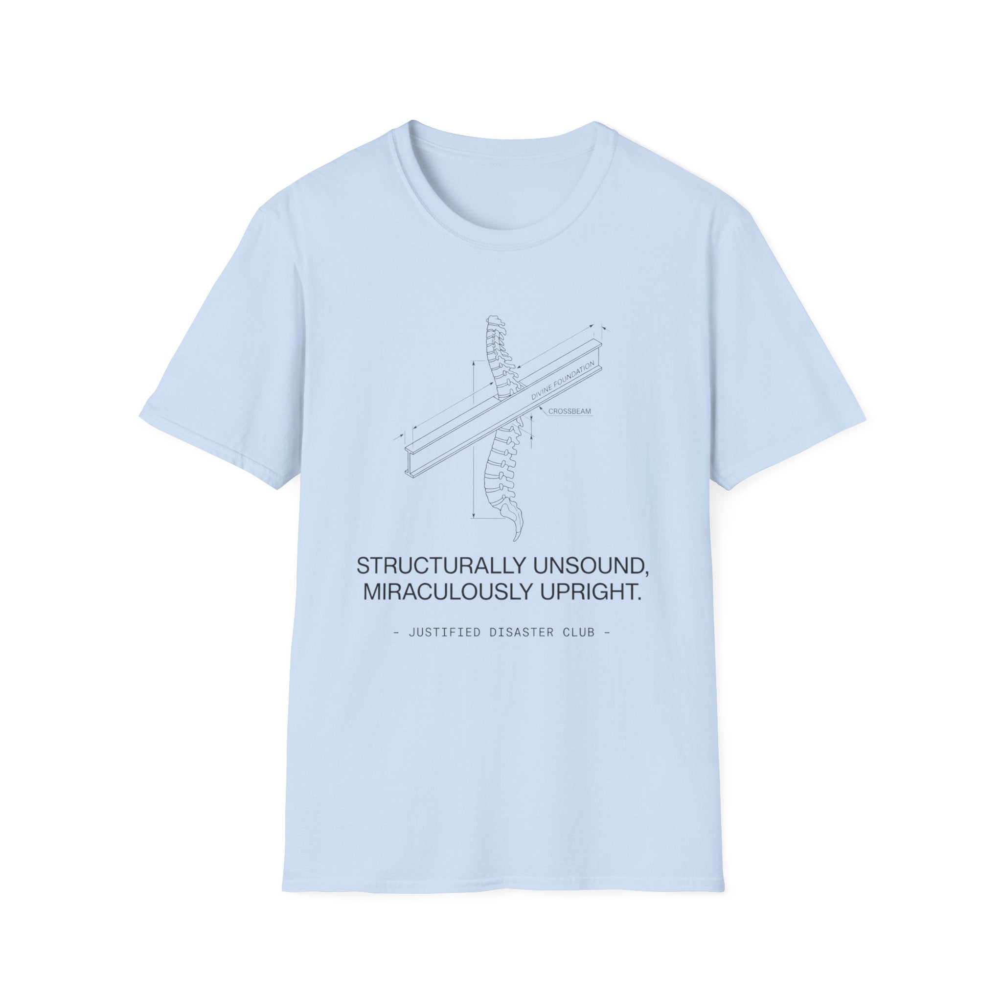 Structurally unsound Miraculously upright T-Shirt