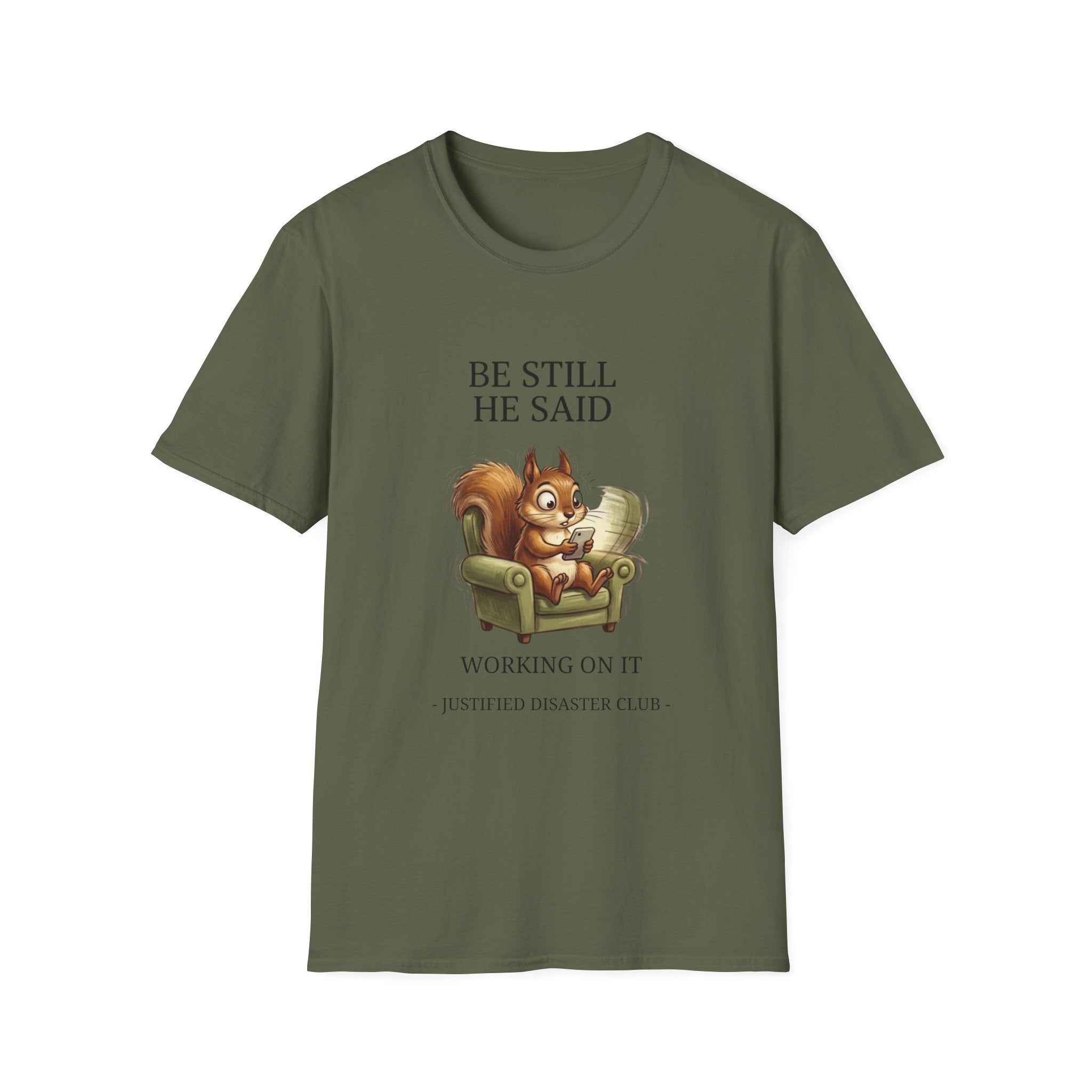 Be Still Working On It T-Shirt