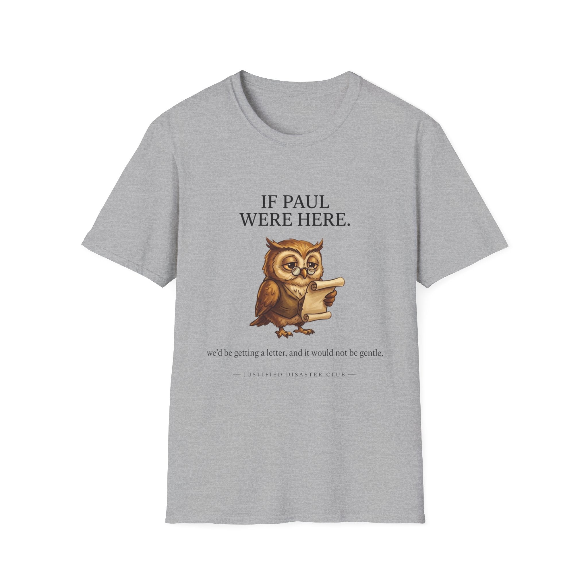 If Paul were here we'd be getting a letter T-Shirt