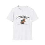 Sanctification is slow I am slower Turtle T-Shirt